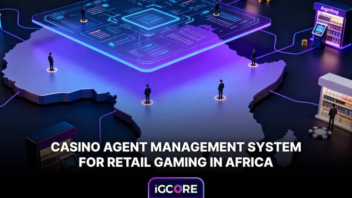 Casino Agent Management System for Retail Gaming in Africa