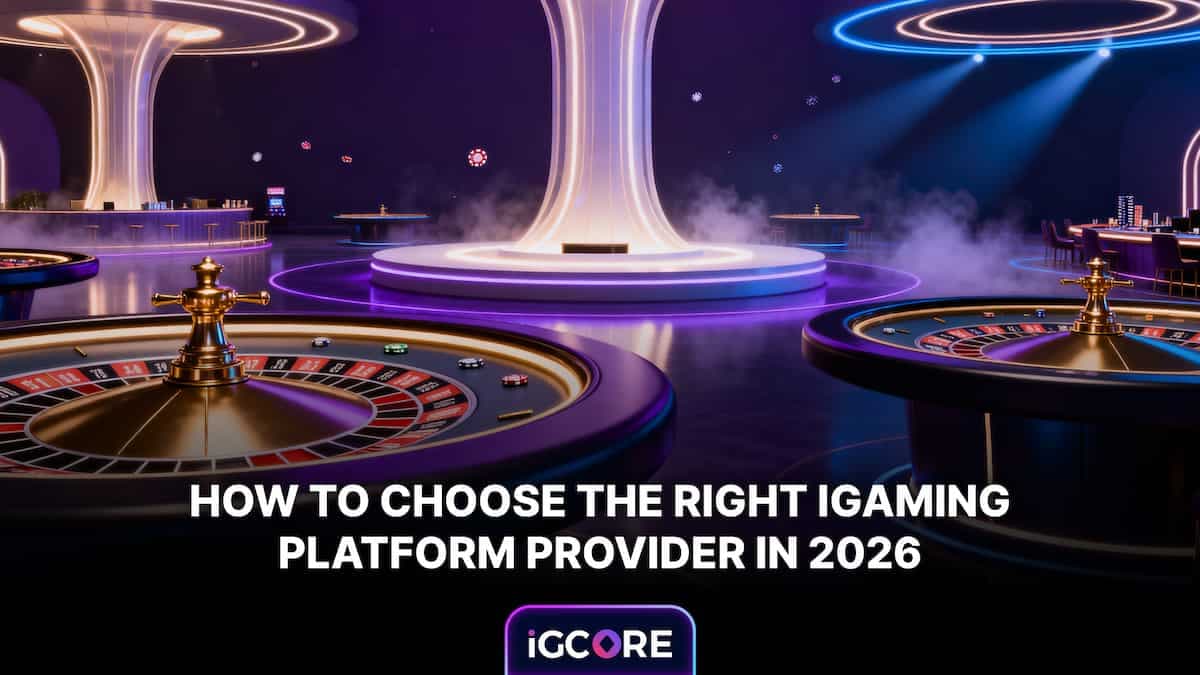 Choose the Right iGaming Platform Provider