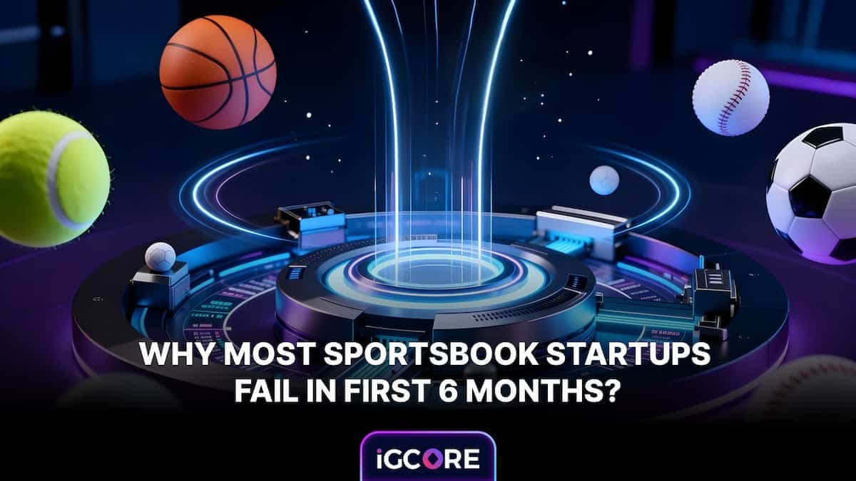Why Most Sportsbook Startups Fail in the First 6 Months?